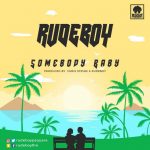 Rudeboy (Paul Psquare) – Somebody Baby
